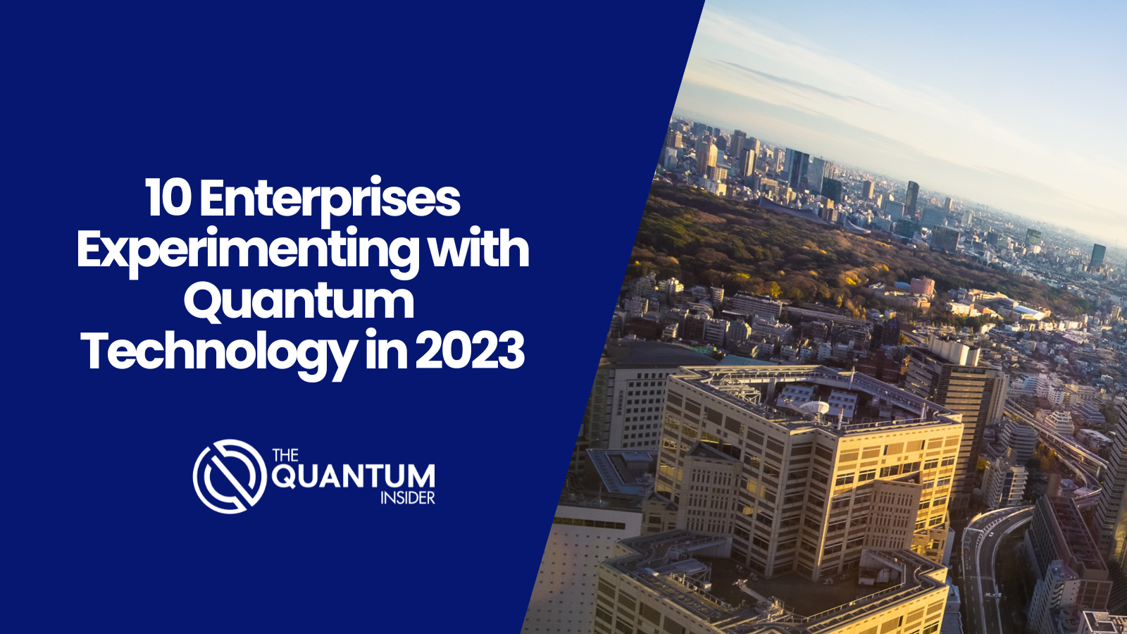 10 Enterprises Experimenting with Quantum Technology in 2023