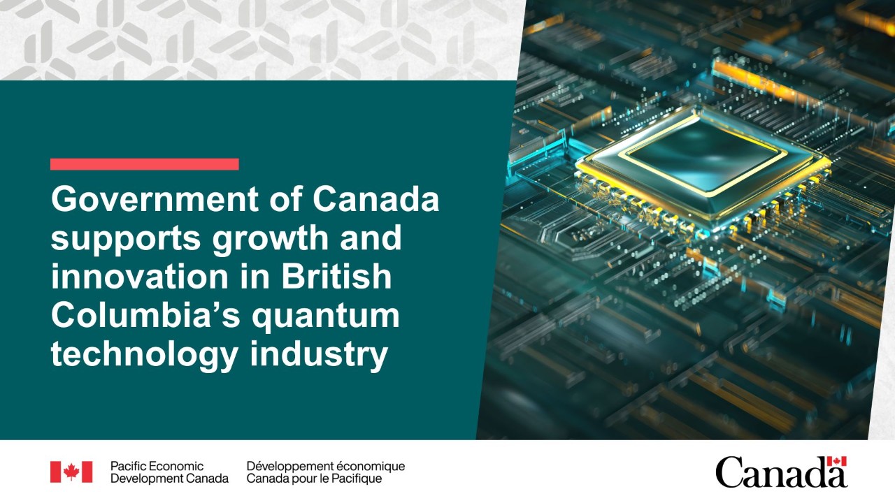The Canadian government backs the development and advancement of the quantum technology sector in British Columbia
