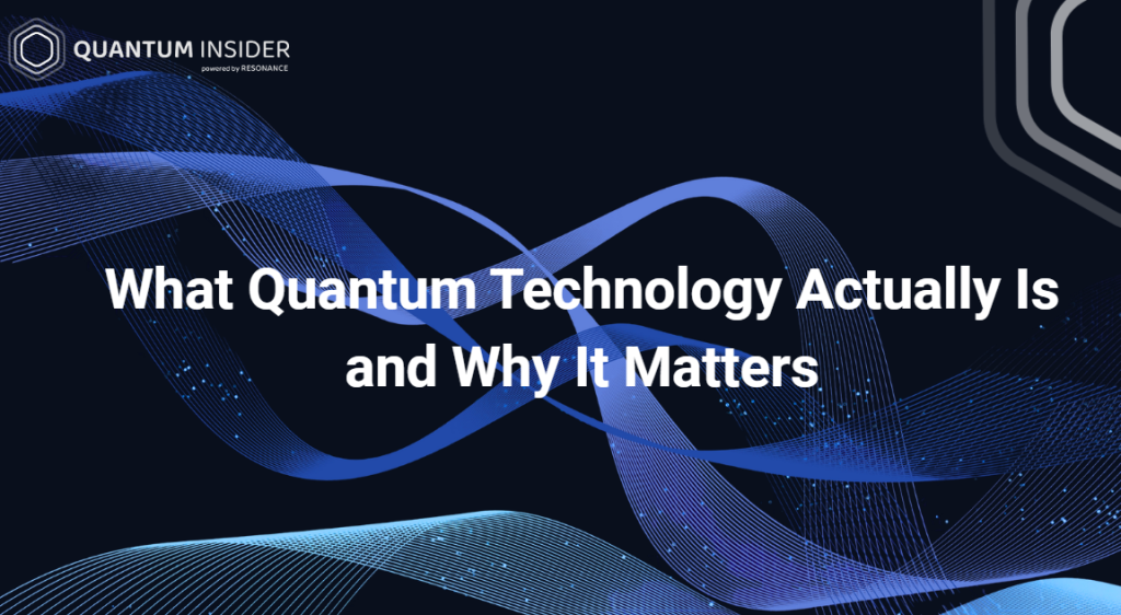 Picture displaying "what quantum technology is and why it matters" text