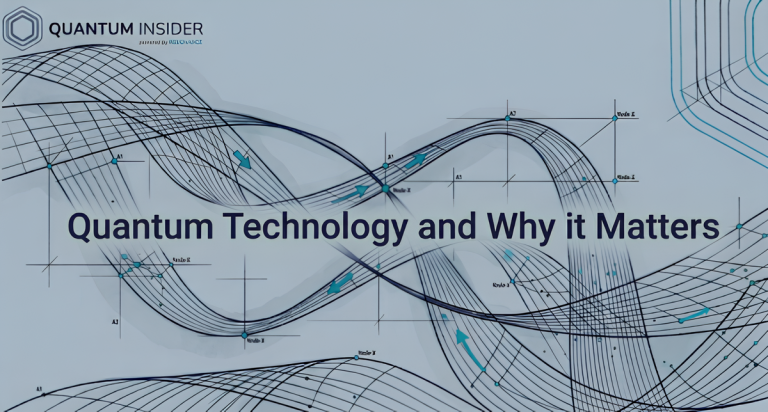 Picture displaying "what quantum technology is and why it matters" text