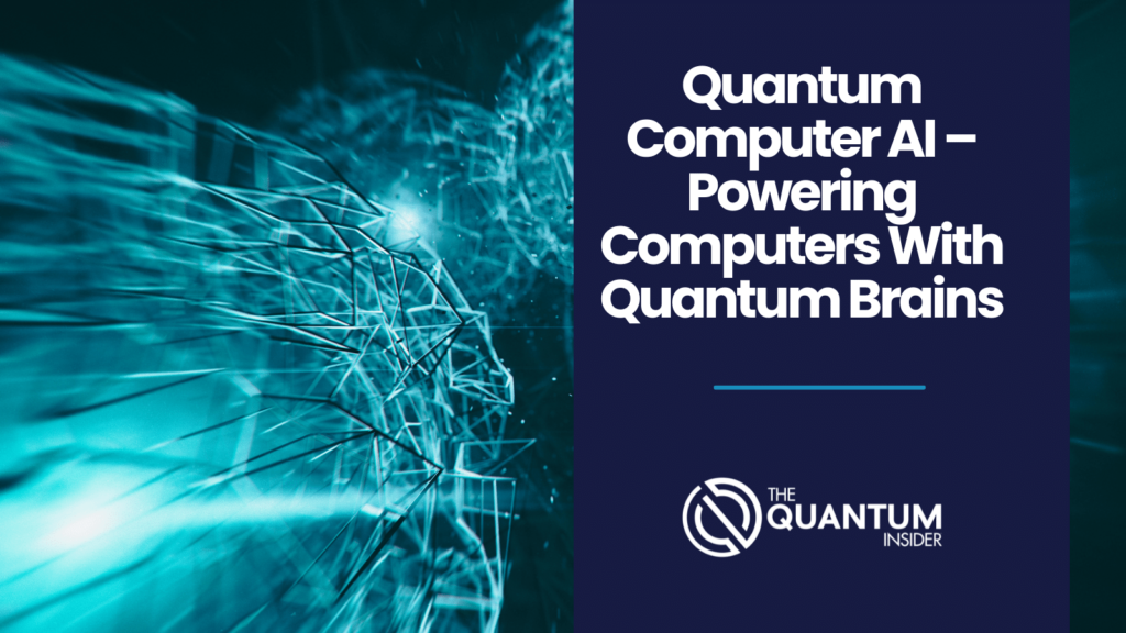 Quantum Computer AI – Powering Computers With Quantum Brains