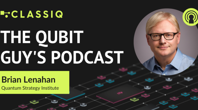 “Brian Lenahan, Founder and Chair of the Quantum Strategy Institute” – The Qubit Guy’s Podcast. Episode 11.