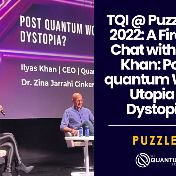 A Fireside Chat with Ilyas Khan Post quantum World Utopia or Dystopia?