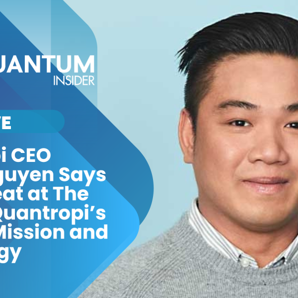 Quantropi CEO James Nguyen Says Values Beat at The Heart of Quantropi’s Culture, Mission and Technology